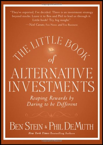 The Little Book of Alternative Investments: Reaping Rewards by Daring to be Different by Ben Stein