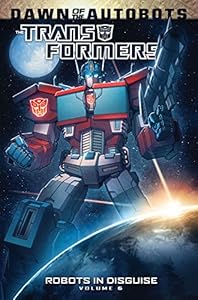 Transformers: Robots In Disguise Volume 6