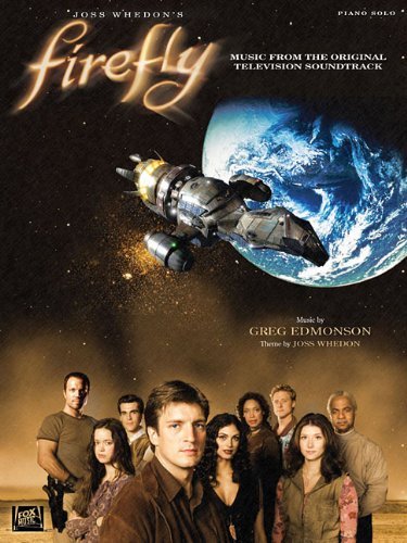 Firefly Songbook: Music from the Original Television Soundtrack (PIANO) by Greg Edmonson