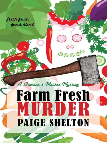 Farm Fresh Murder by Paige Shelton