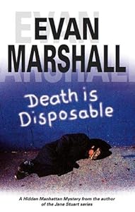 Death Is Disposable (Hidden Manhattan Mysteries) by Evan Marshall