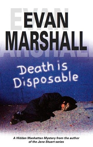 Death Is Disposable (Hidden Manhattan Mysteries) by Evan Marshall