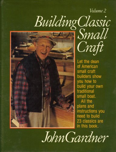 Building Classic Small Craft Volume 2 by John Gardner
