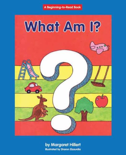 What Am I? by Margaret Hillert