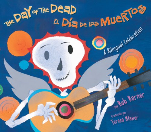 The Day of the Dead / El Dia de los Muertos by Bob Barner