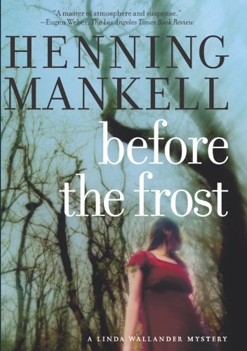 Before The Frost: A Linda Wallander Mystery (Kurt Wallander Mysteries) by Henning Mankell