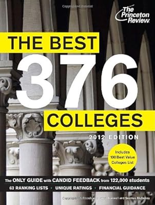 The Best 376 Colleges, 2012 Edition (College Admissions Guides)