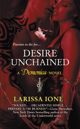 Desire Unchained: A Demonica Novel (The Demonica Series) by Larissa Ione