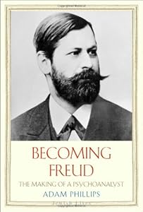 Becoming Freud: The Making of a Psychoanalyst