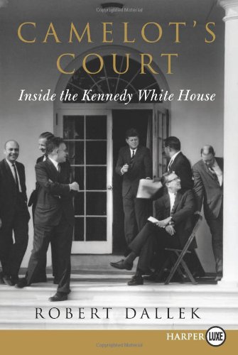 Camelot's Court LP: Inside the Kennedy White House by Robert Dallek