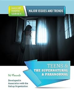Teens &amp; the Supernatural &amp; Paranormal by Hal Marcovitz