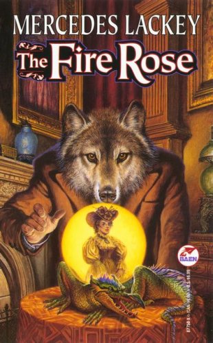 The Fire Rose (The Elemental Masters Fairy Tales) by Mercedes Lackey