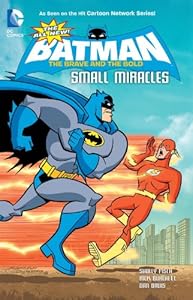 The All-New Batman: The Brave and the Bold: Small Miracles