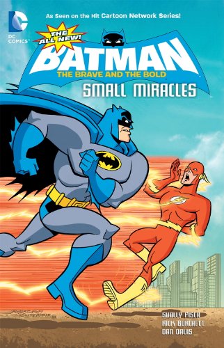 The All-New Batman: The Brave and the Bold: Small Miracles by Sholly Fisch