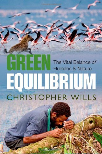 Green Equilibrium: The Vital Balance of Humans and Nature by Christopher Wills