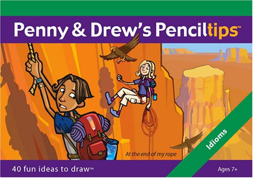 Penny & Drew's Penciltips: Idioms by Laura Sebastiani