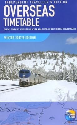 Overseas Timetable Winter 2007/08: Surface Transport Schedules for Africa, Asia, North and South America and Australasia, Independent Traveller's Edition