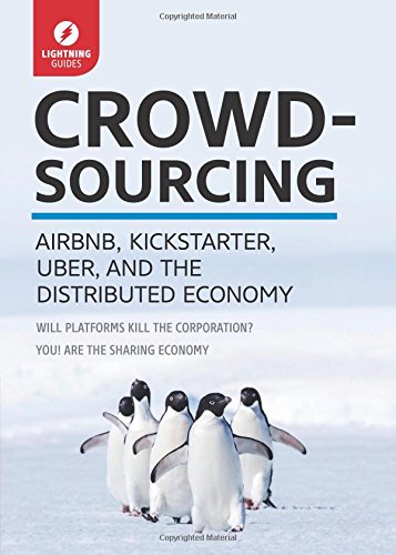 Crowdsourcing: Uber, Airbnb, Kickstarter, & the Distributed Economy by Lightning Guides