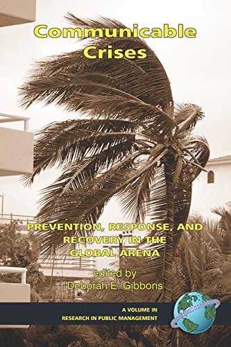 Communicable Crises: Prevention, Response, and Recovery in the Global Arena (PB) (Research in Public Management) by Information Age Publishing