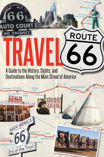 Travel Route 66: A Guide to the History, Sights, and Destinations Along the Main Street of America by Jim Hinckley