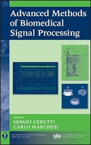 Advanced Methods of Biomedical Signal Processing (IEEE Press Series on Biomedical Engineering Book 27) by Sergio Cerutti