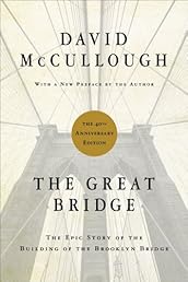 The Great Bridge: The Epic Story of the Building of the Brooklyn Bridge