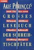 Akif Pirinccis großes Lesebuch der Schreibtischtäter - Akif Pirinçci