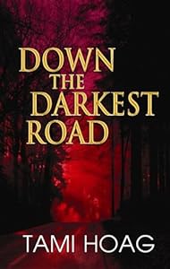 Down the Darkest Road