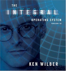 The Integral Operating System: Version 1.0 by Ken Wilber