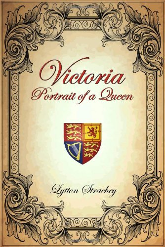 Victoria: Portrait of a Queen by Lytton Strachey