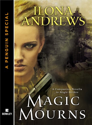 Magic Mourns: A Companion Novella to Magic Strikes: A Penguin eSpecial from Berkley by Ilona Andrews