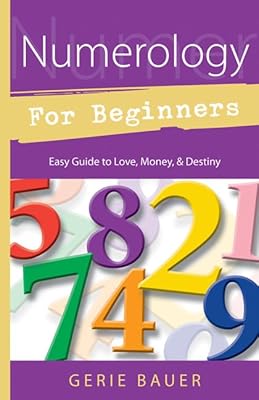 Numerology for Beginners: Easy Guide to: * Love * Money * Destiny (Llewellyn's For Beginners, 5)