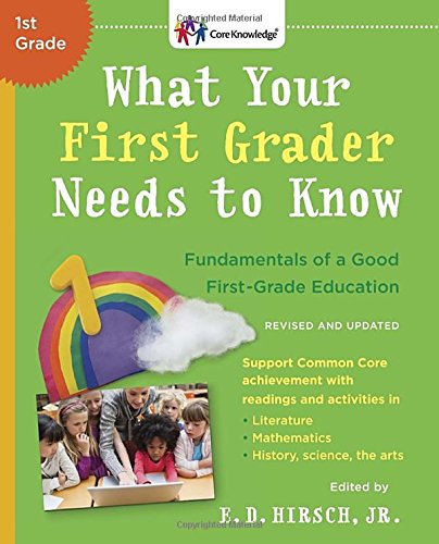 What Your First Grader Needs to Know by E.D. Hirsch Jr.
