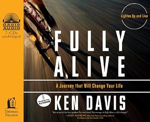 Fully Alive: Lighten Up and Live - A Journey that Will Change Your Life
