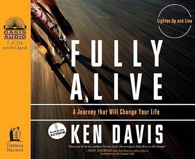 Fully Alive: Lighten Up and Live - A Journey that Will Change Your Life