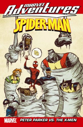 Marvel Adventures Spider-Man: Peter Parker Vs. The X-Men by Paul Tobin