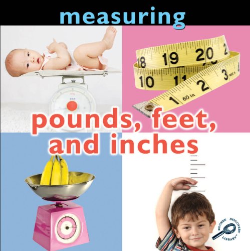 Measuring Pounds, Feet, and Inches by Holly Karapetkova