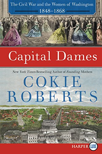 Capital Dames LP: The Civil War and the Women of Washington, 1848-1868 by Cokie Roberts