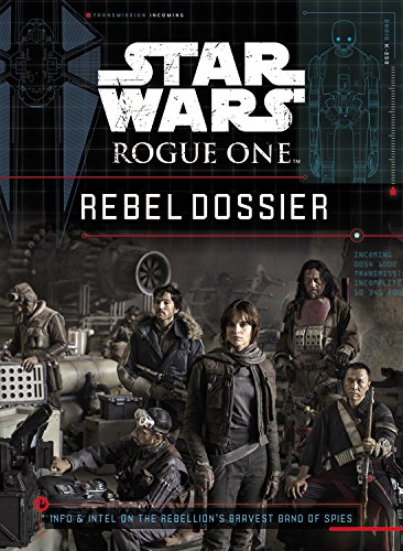 Star Wars Rogue One Rebel Dossier by Jason Fry