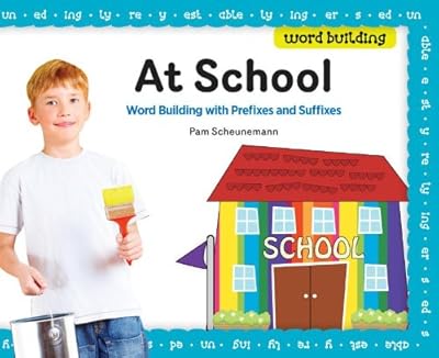 At School: Word Building with Prefixes and Suffixes