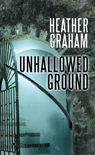 Unhallowed Ground (Center Point Platinum Fiction (Large Print)) by Heather Graham