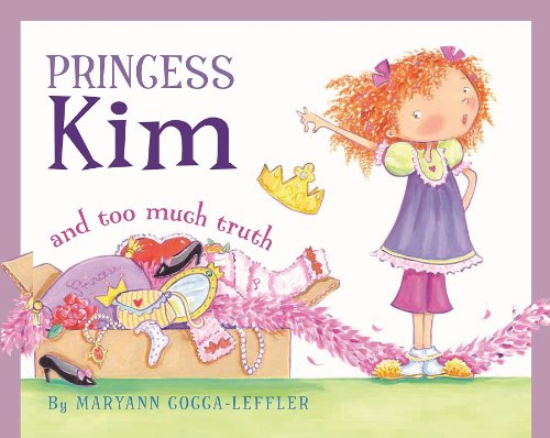 Princess Kim and Too Much Truth by Maryann Cocca-Leffler
