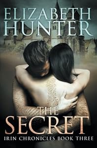 The Secret: Irin Chronicles Book Three by Elizabeth Hunter