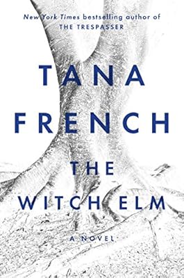 The Witch Elm: A Novel