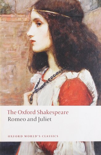 Romeo and Juliet: The Oxford Shakespeare Romeo and Juliet by William Shakespeare