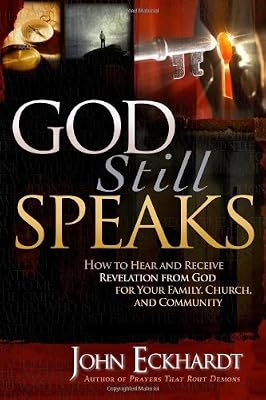 God Still Speaks: How to Hear and Receive Revelation from God for Your Family, Church, and Community