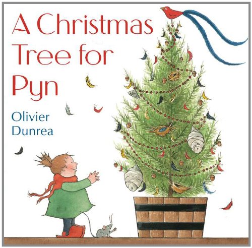 A Christmas Tree for Pyn by Olivier Dunrea