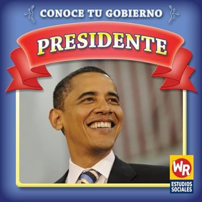 Presidente/ President (Conoce Tu Gobierno/ Know Your Government) (Spanish Edition)