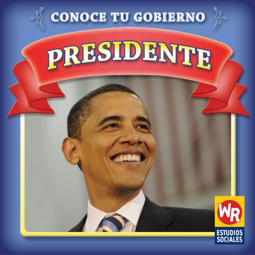 Presidente/ President (Conoce Tu Gobierno/ Know Your Government) (Spanish Edition) by Jacqueline Laks Gorman
