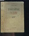theatre : saul, le roi candaule, oedipe, persephone, le treizieme arbre,